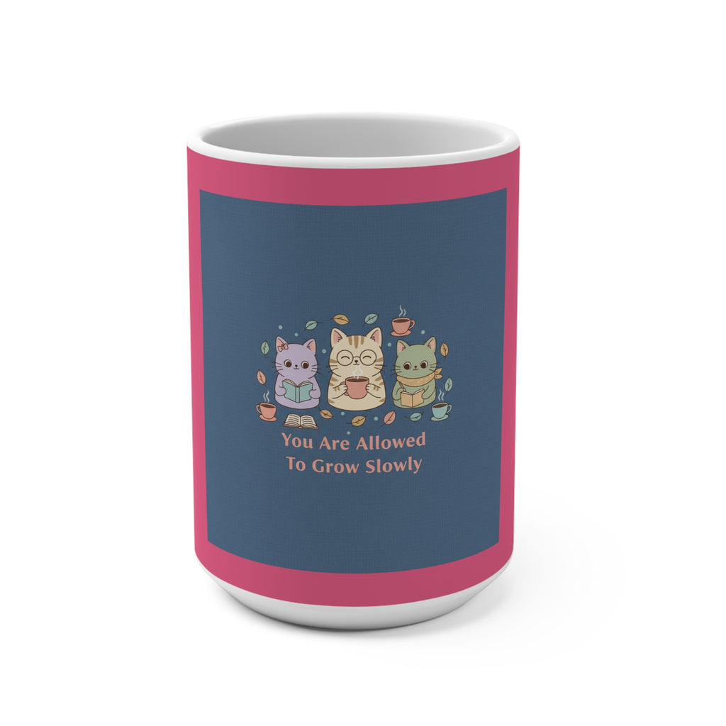 Cats With Glasses Mug 15oz – You Are Allowed to Grow Slowly