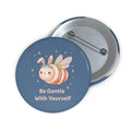 Honeybee Pin Button – Be Gentle With Yourself
