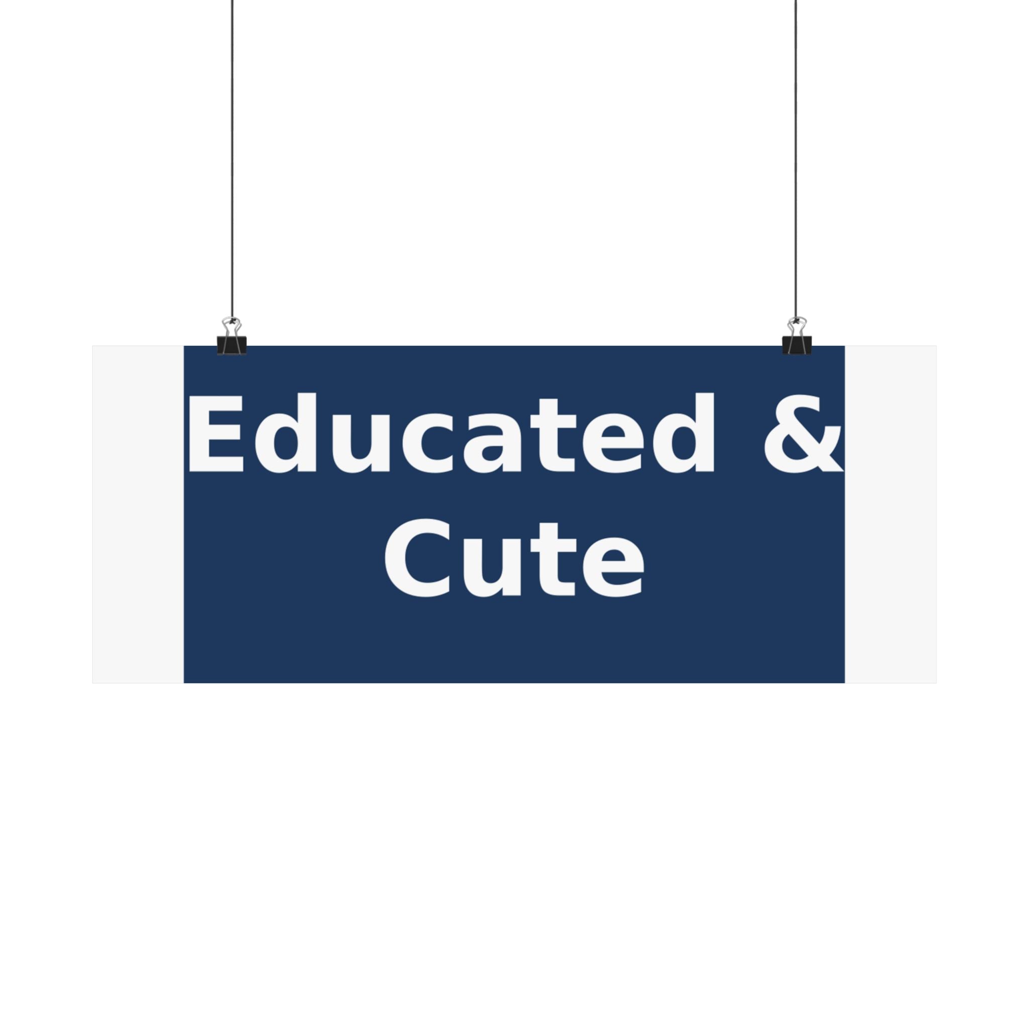Educated & Cute - KayKay Poster