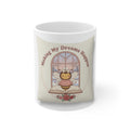Making My Dreams Happen Bee Mug 11oz