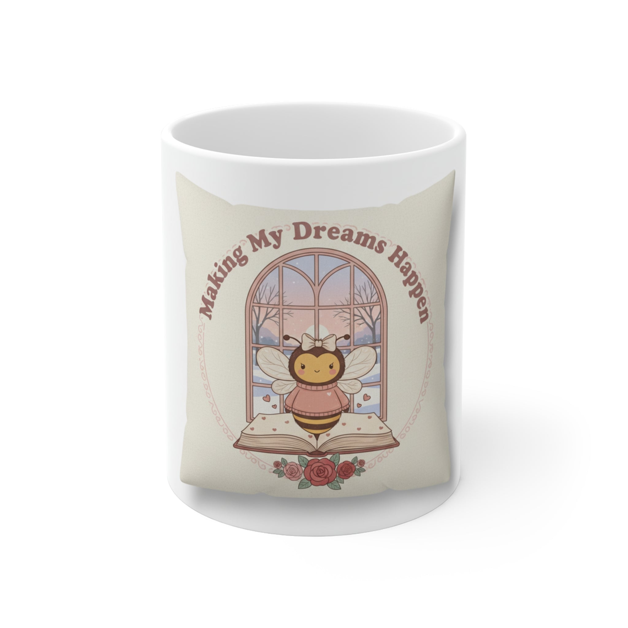 Making My Dreams Happen Bee Mug 11oz