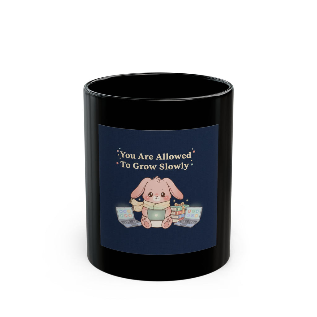Bunny Black Mug 11oz – You Are Allowed to Grow Slowly