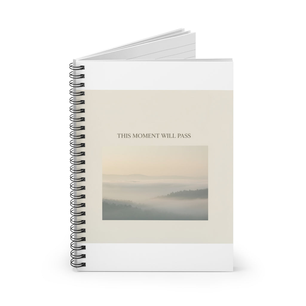 THIS MOMENT WILL PASS Spiral Notebook