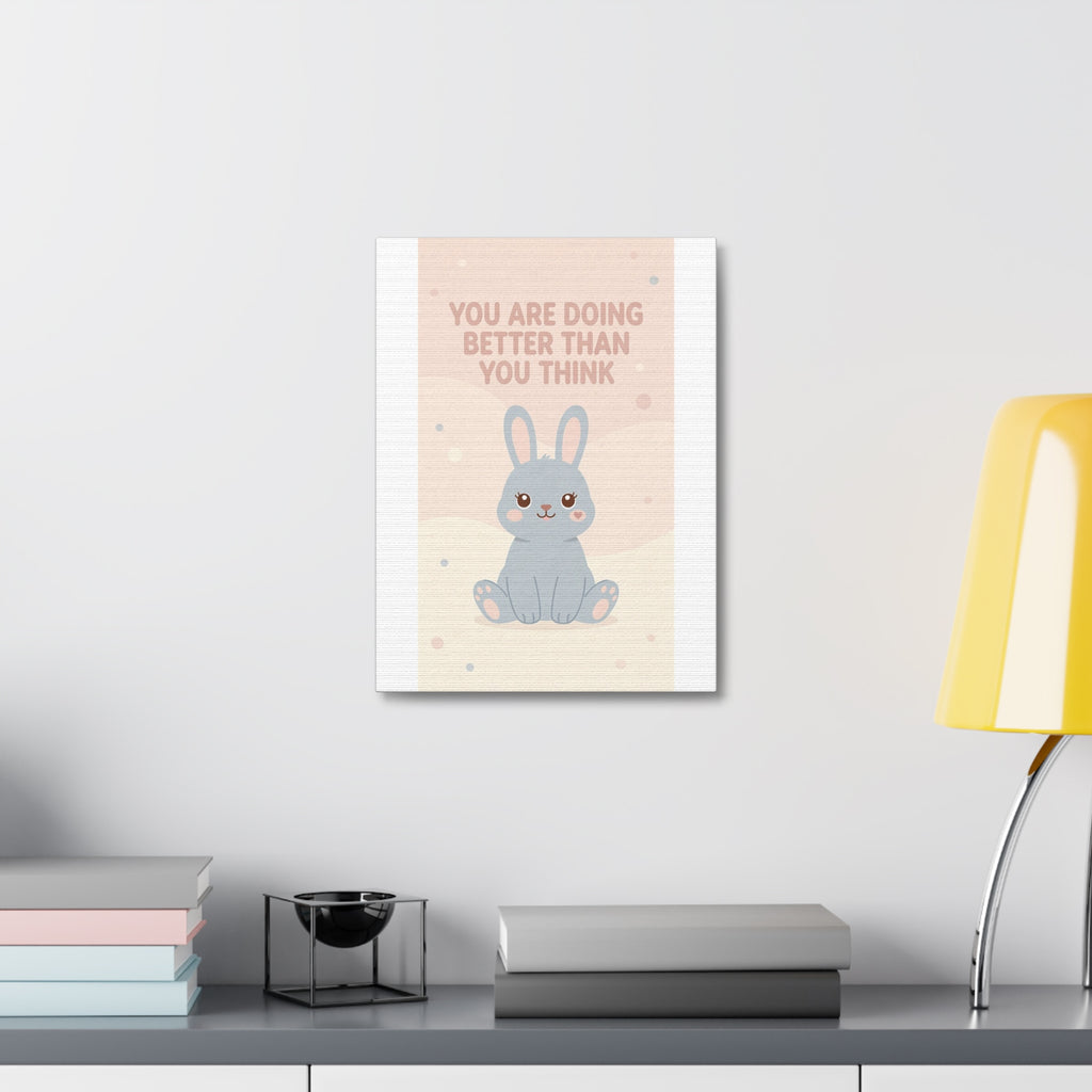 YOU ARE DOING BETTER THAN YOU THINK Rabbit Canvas