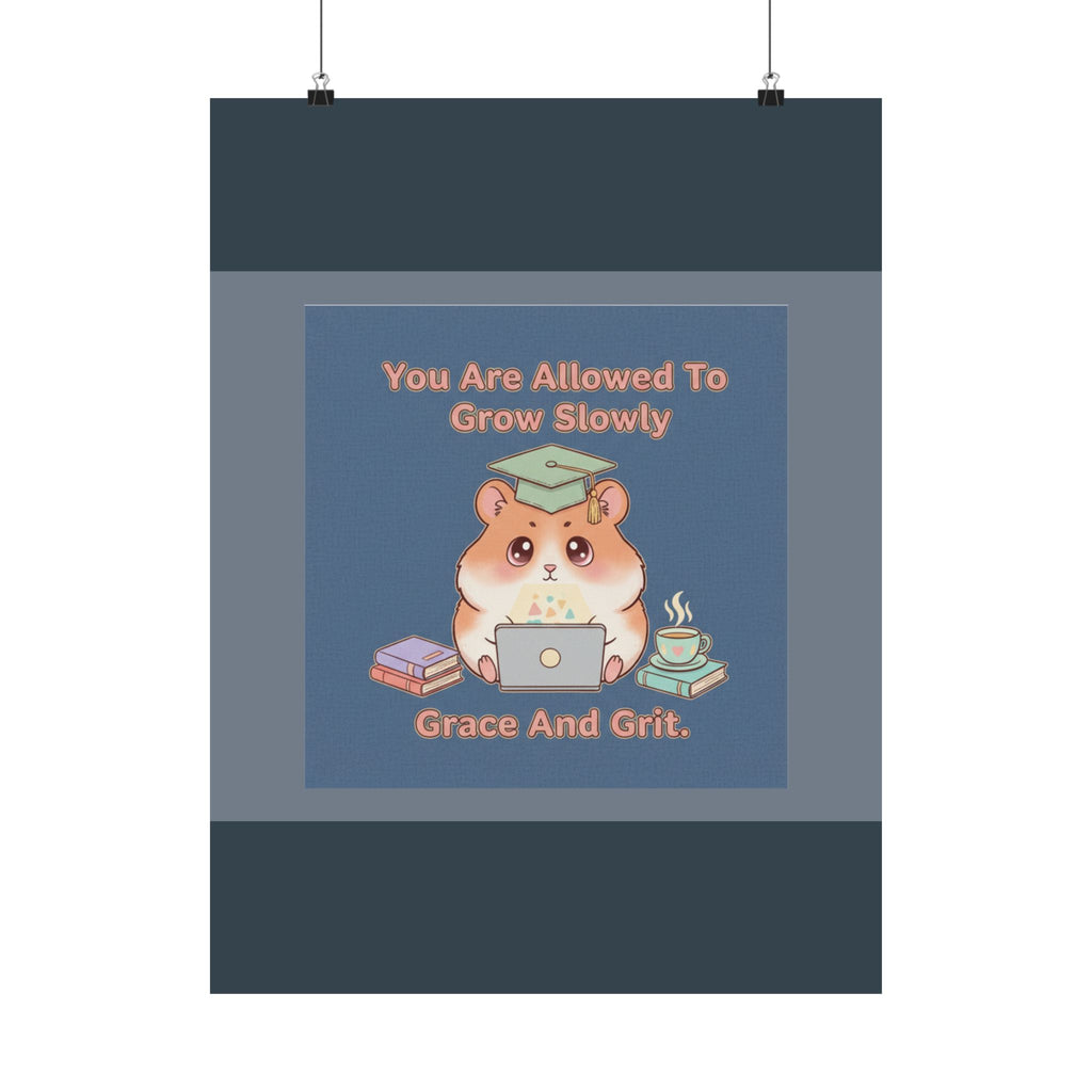 Hamster With Laptop Poster – You Are Allowed to Grow Slowly Grace and