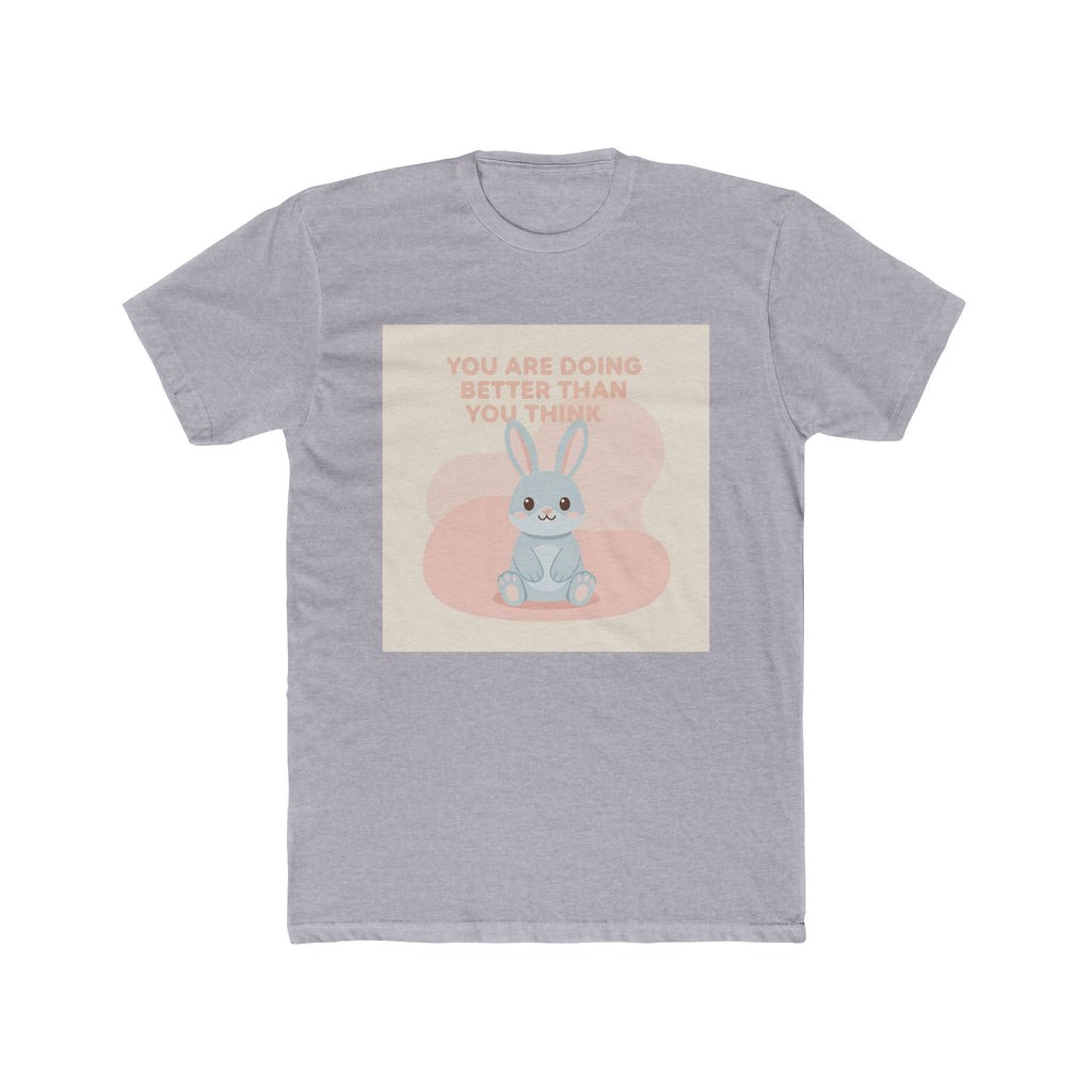 YOU ARE DOING BETTER THAN YOU THINK Unisex Tee
