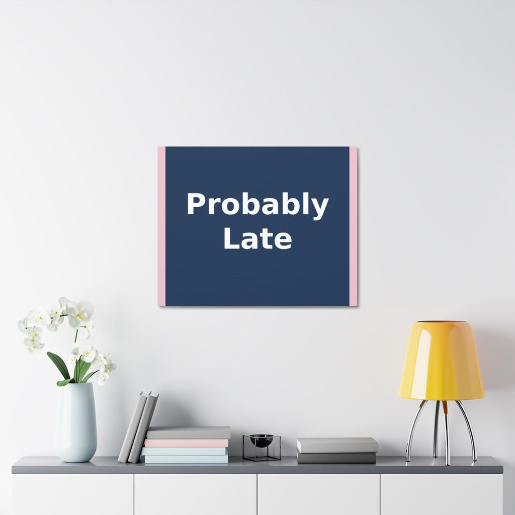 "Probably Late" Black Cat Canvas | College Girl Gift | Fashion | KayKay Classics