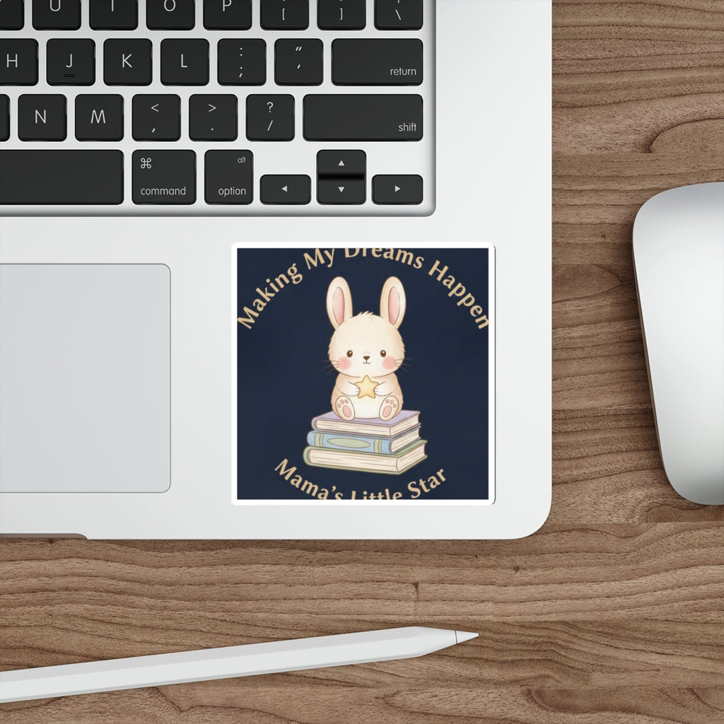 Bunny Die-Cut Sticker – Making My Dreams Happen Mamas Little Sta