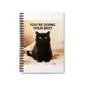 YOURE DOING YOUR BEST Spiral Notebook