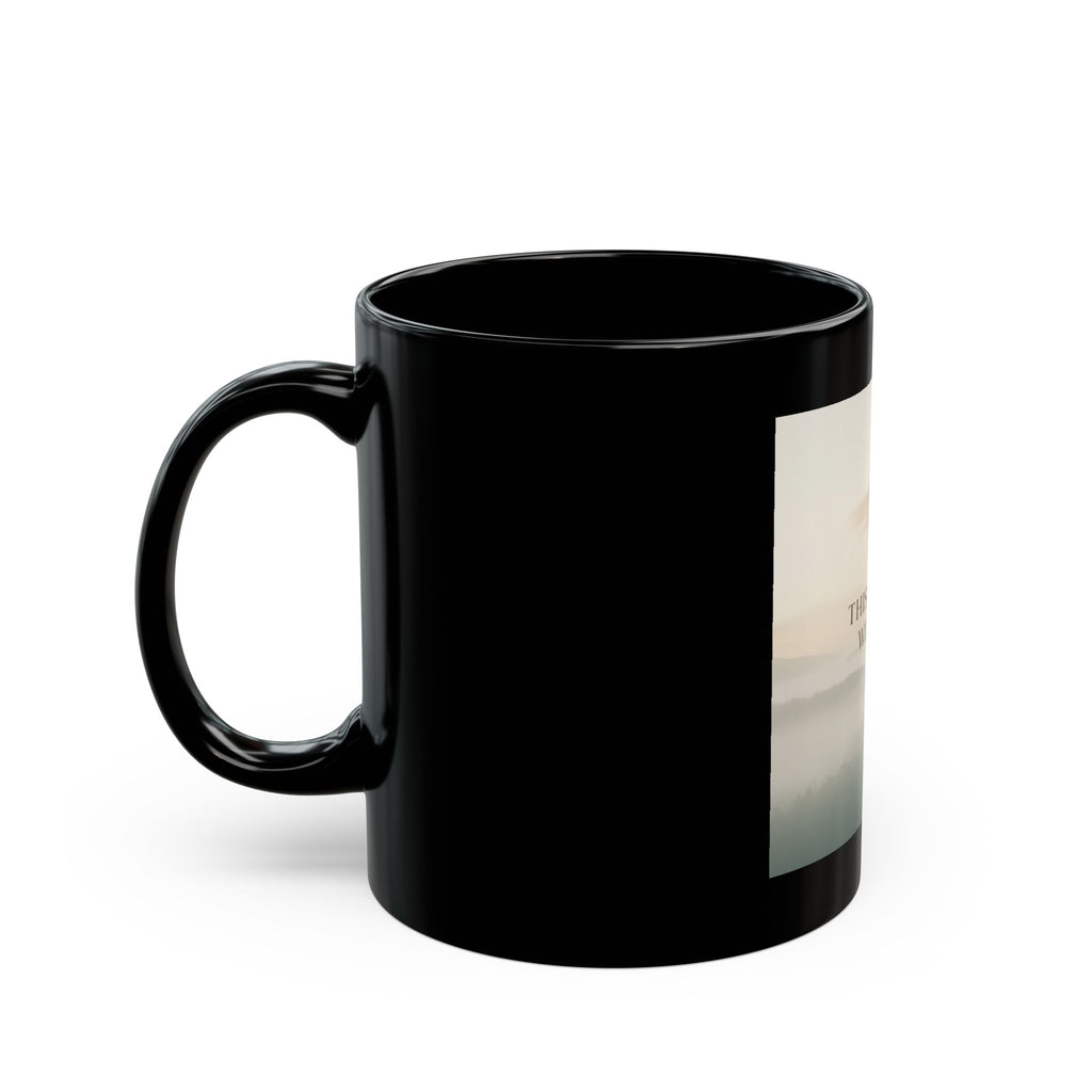 THIS MOMENT WILL PASS Black Mug