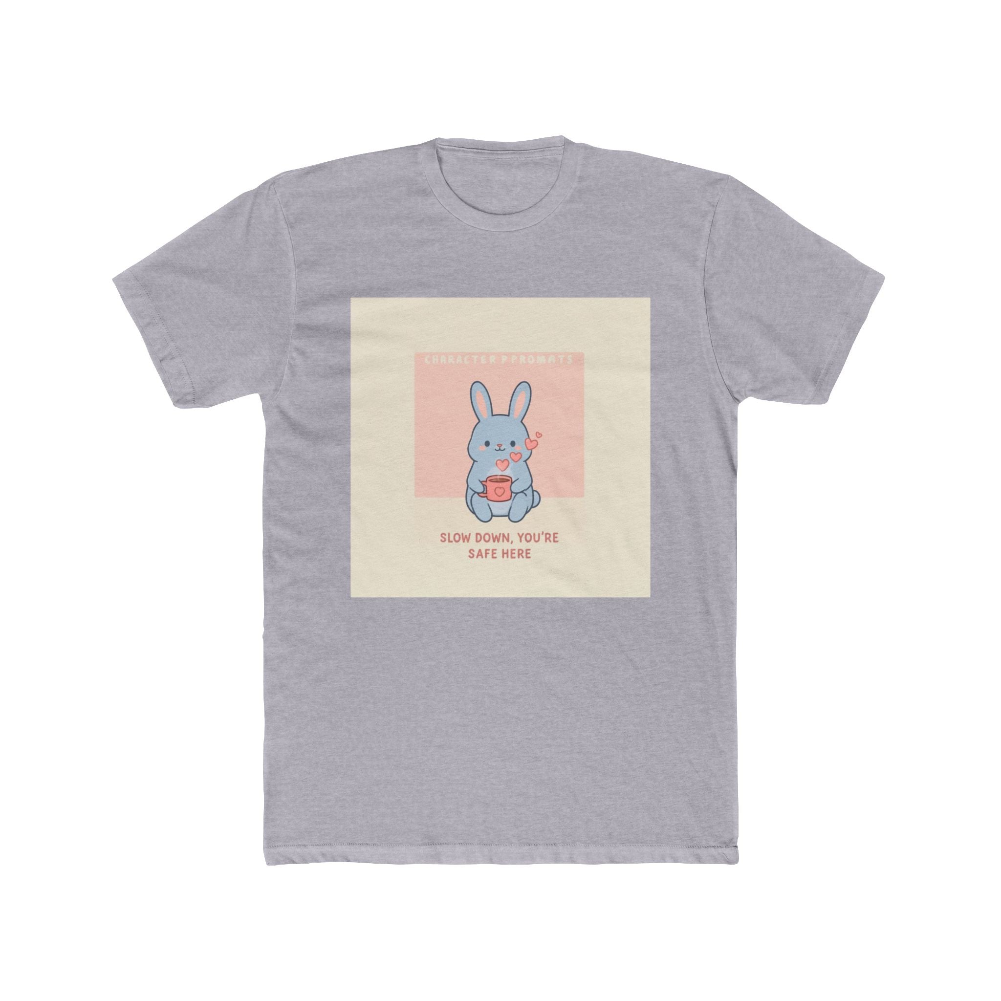 SLOW DOWN, YOU’RE SAFE HERE Unisex Tee