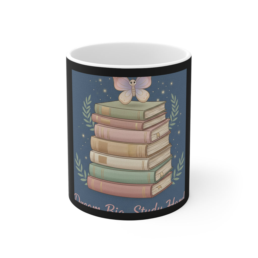 Butterfly Mug 11oz – Dream Big Study Hard