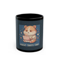 Hamster Black Mug 11oz – Magic Takes Time