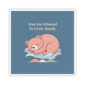 Bear Die-Cut Sticker – You Are Allowed to Grow Slowly
