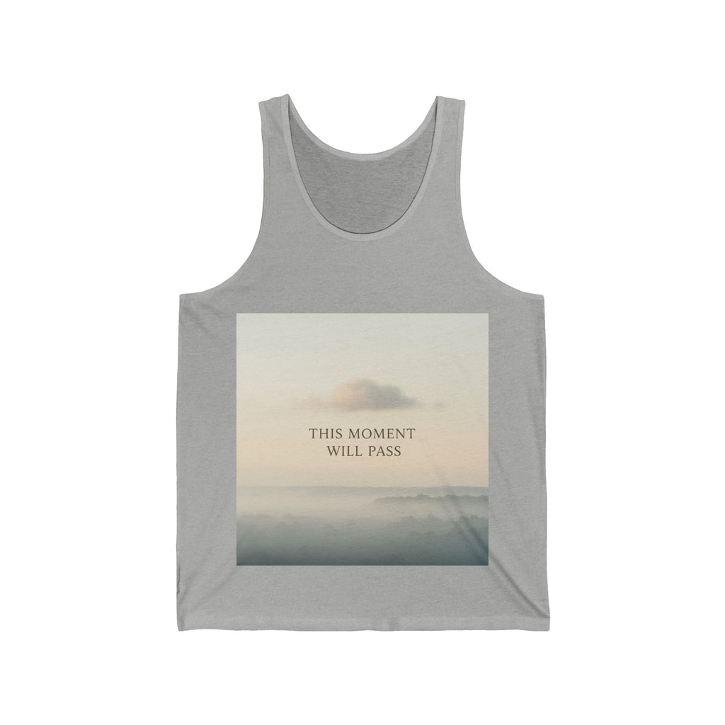 THIS MOMENT WILL PASS Tank Top