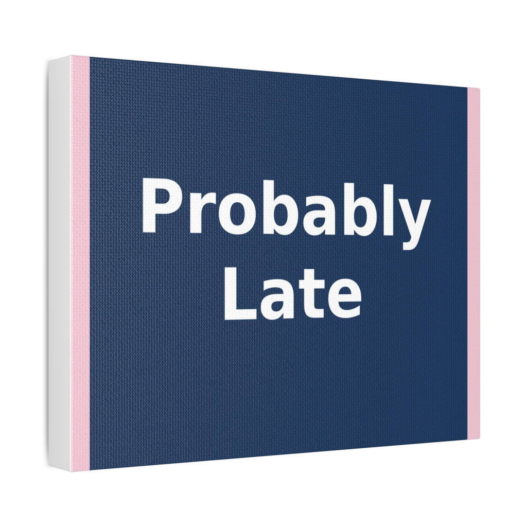 "Probably Late" Black Cat Canvas | College Girl Gift | Fashion | KayKay Classics