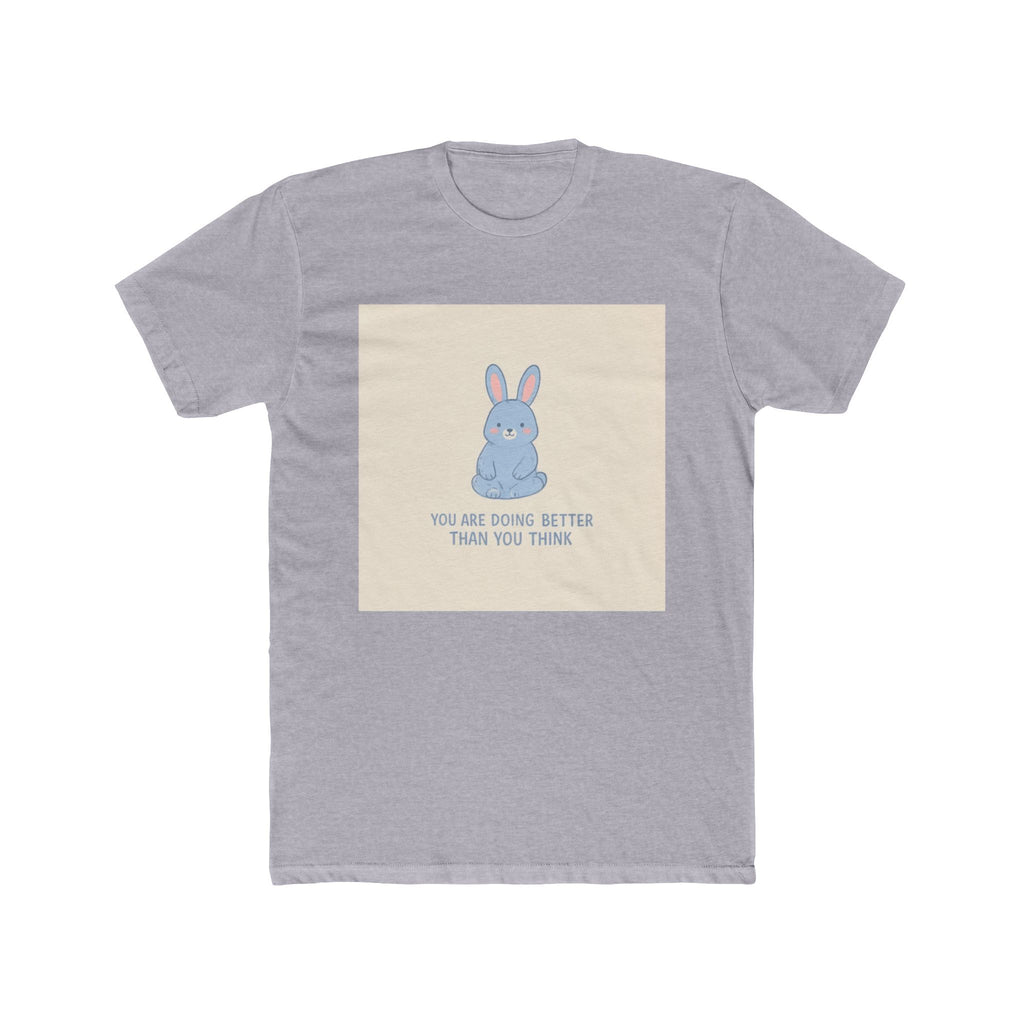 YOU ARE DOING BETTER THAN YOU THINK Rabbit Unisex Tee