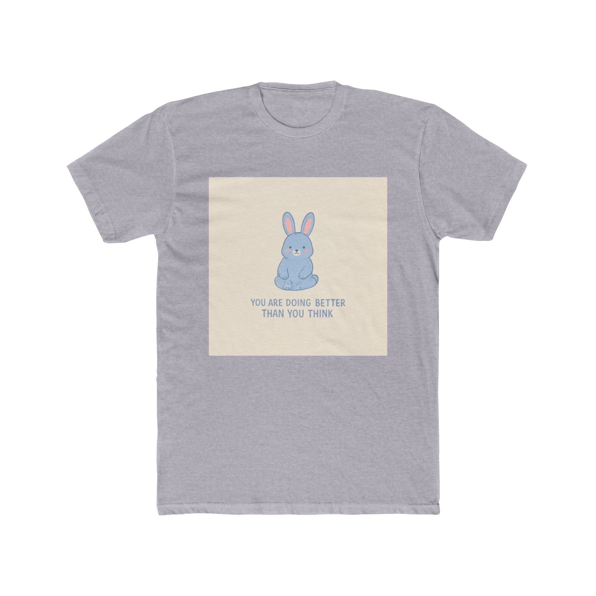 YOU ARE DOING BETTER THAN YOU THINK Rabbit Unisex Tee
