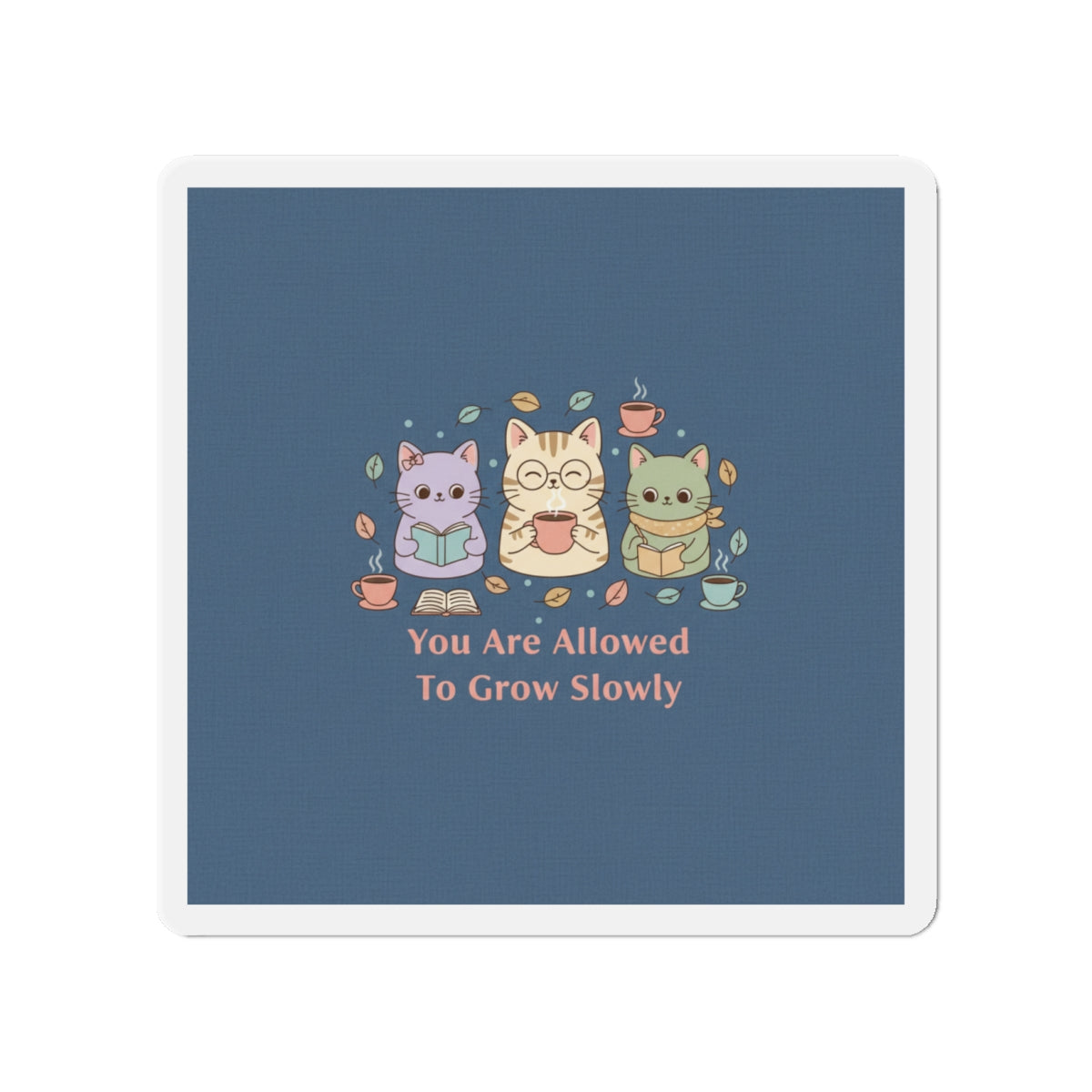 Cats With Glasses Die-Cut Magnet – You Are Allowed to Grow Slowly