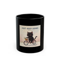 JUST KEEP GOING Black Mug 11oz