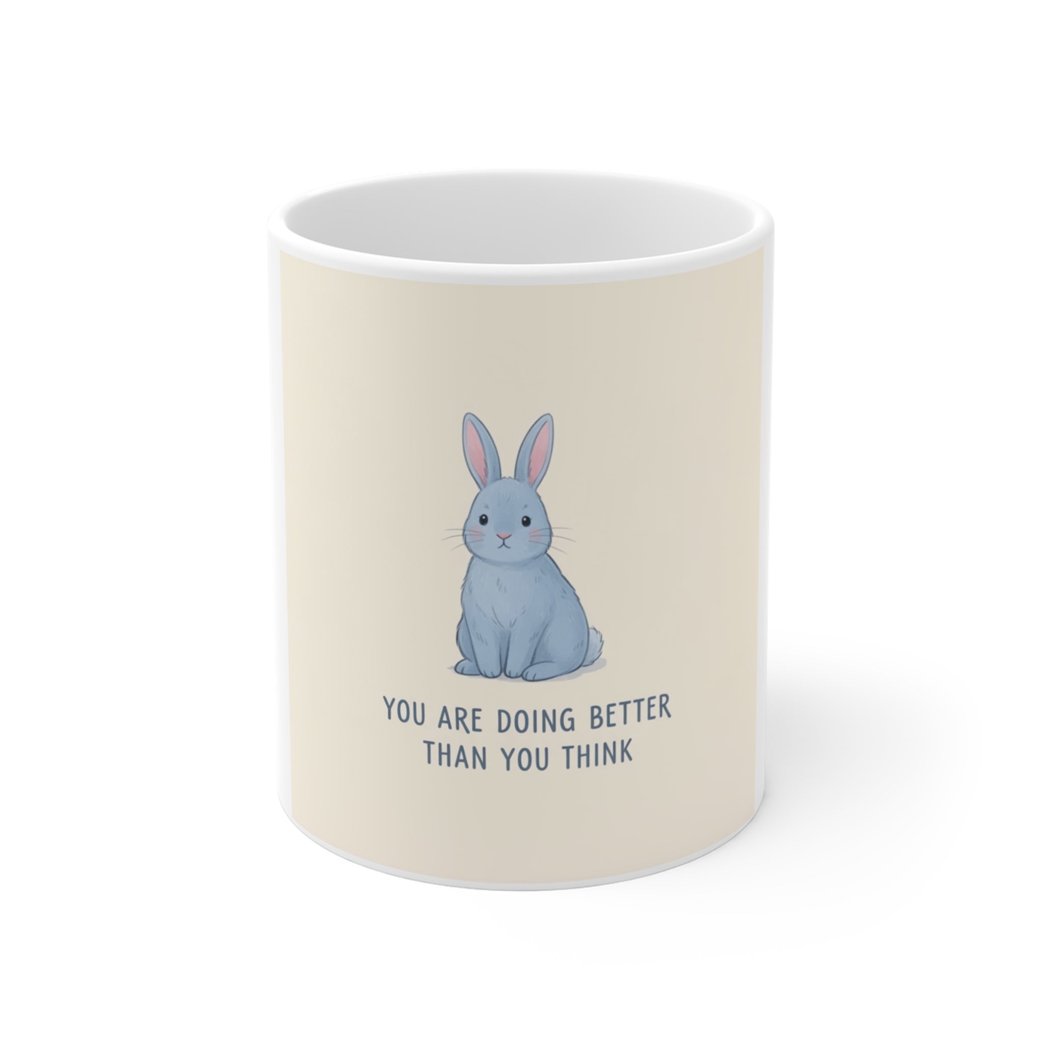 YOU ARE DOING BETTER THAN YOU THINK Mug 11oz