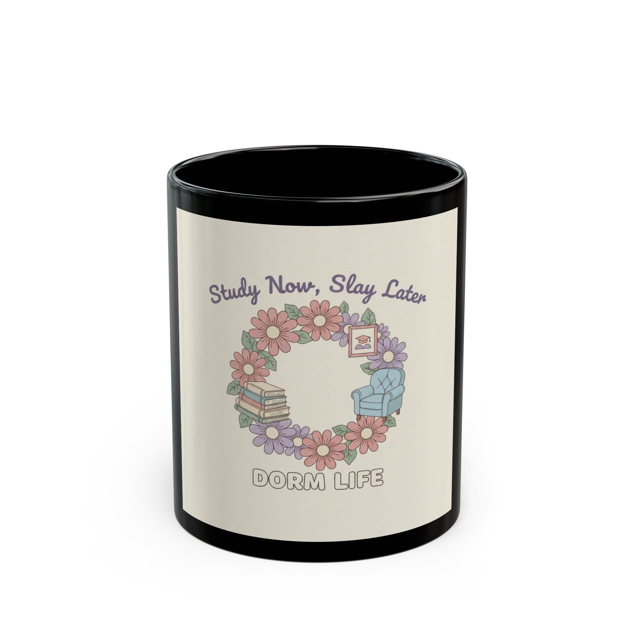 Study Now, Slay Later Black Mug 11oz