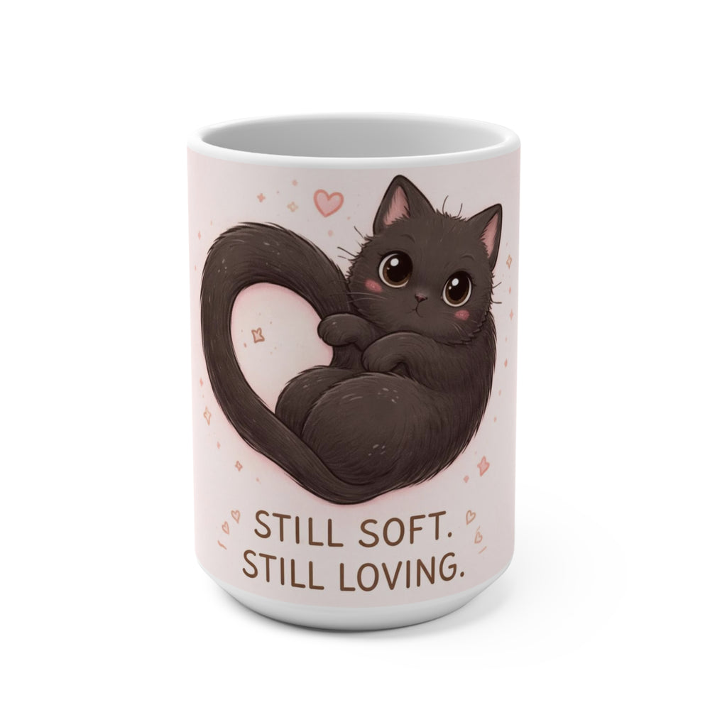 STILL SOFT. STILL LOVING Cat Mug 15oz