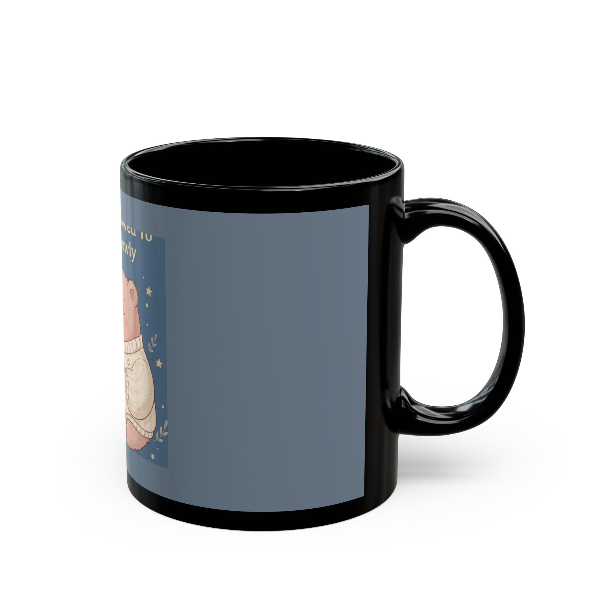 Bear Black Mug 11oz – You Are Allowed to Grow Slowly