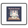 Bunny Mouse Pad – Big Brain Energy