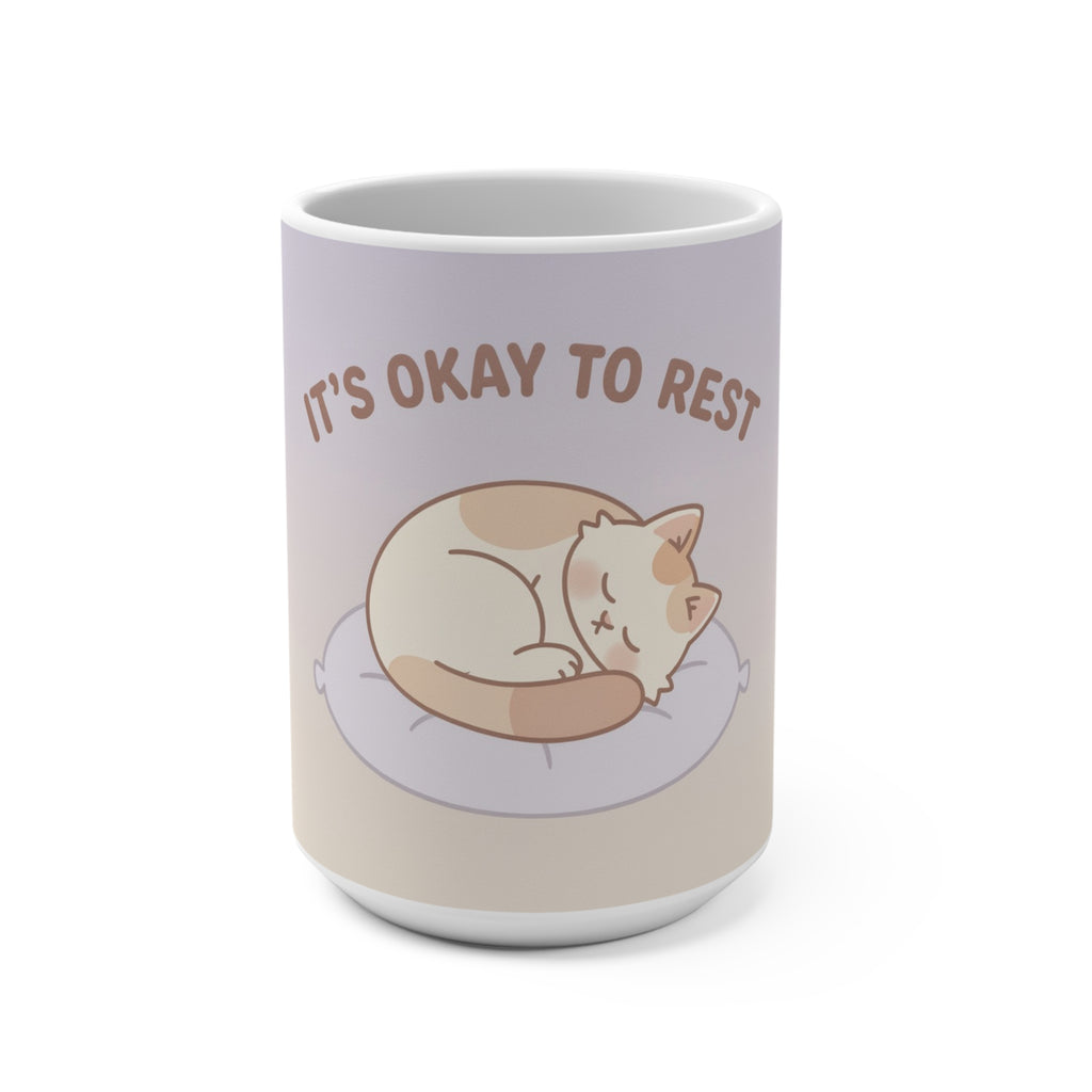 ITS OKAY TO REST Cat Mug 15oz