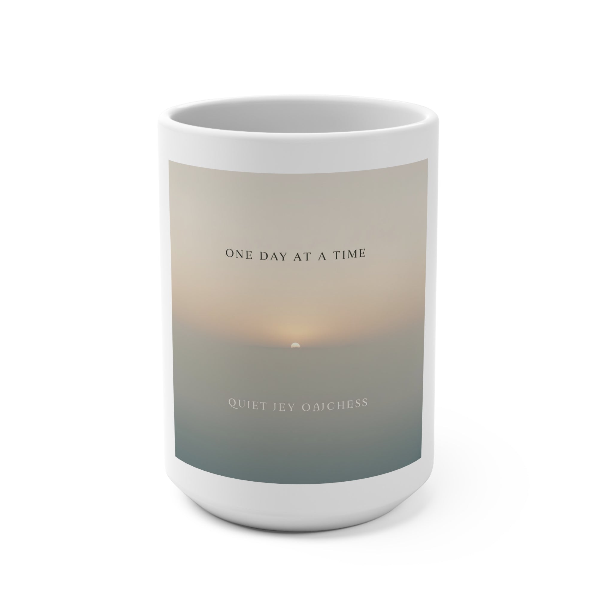 ONE DAY AT A TIME Mug 15oz