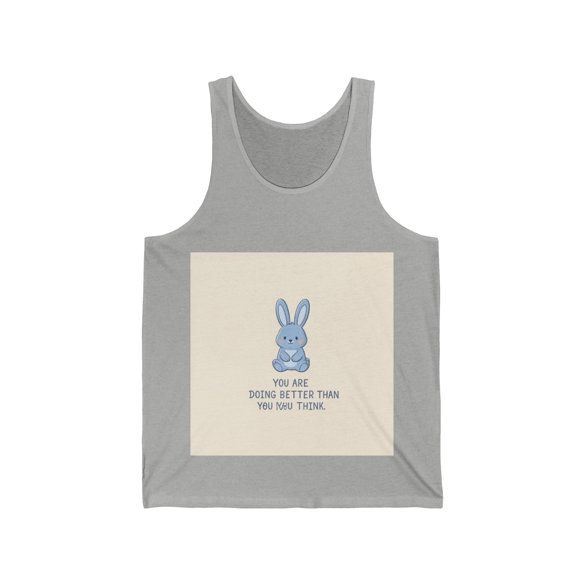 YOU ARE DOING BETTER THAN YOU THINK Rabbit Tank Top