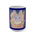 Bunny Mug 15oz – Believe in Your Magic