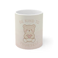 BE KIND TO YOURSELF Bear Mug 11oz
