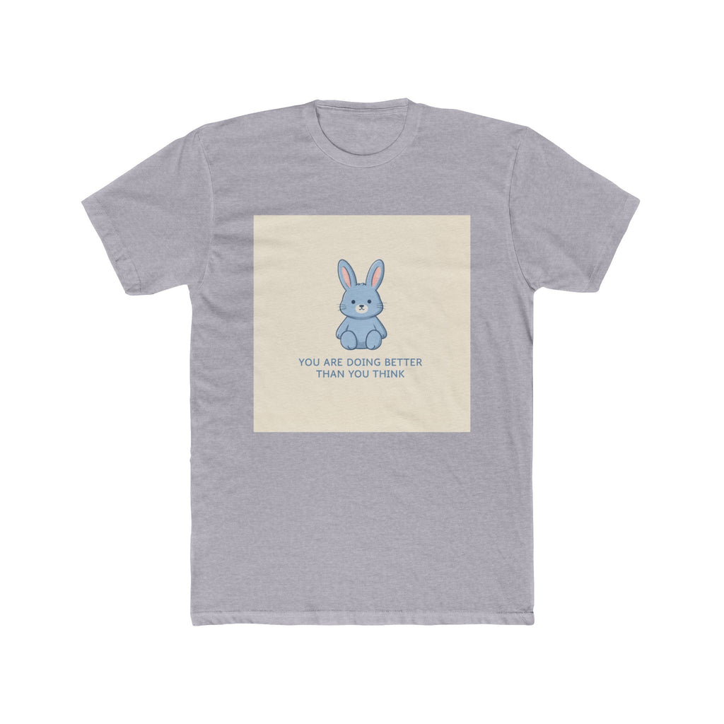 YOU ARE DOING BETTER THAN YOU THINK Bunny Unisex Tee