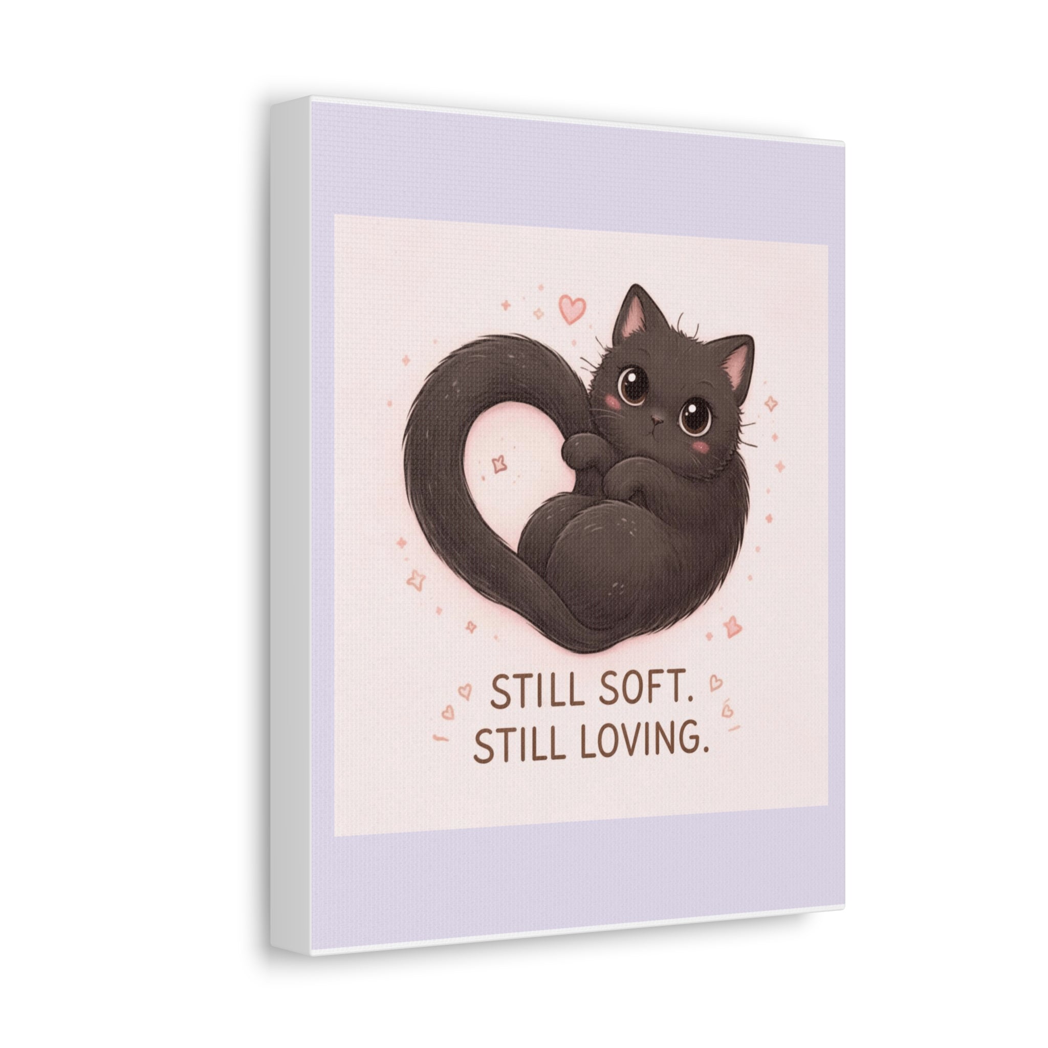 "STILL SOFT. STILL LOVING" Black Cat Canvas | College Girl Gift | Fashion | KayKay Classics