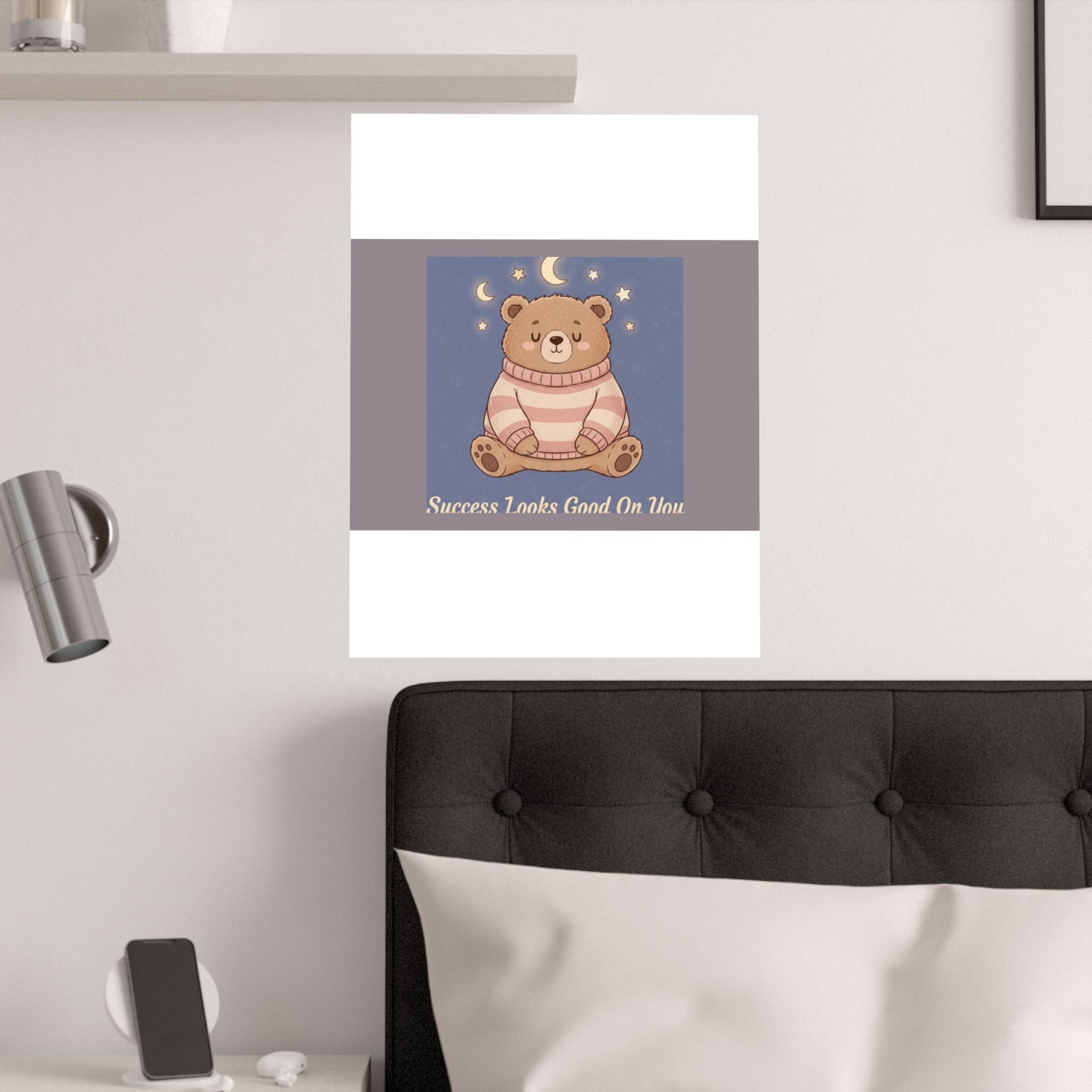 Bear Poster – Success Looks Good on You
