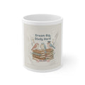 Dream Big, Study Hard Birds Mug 11oz