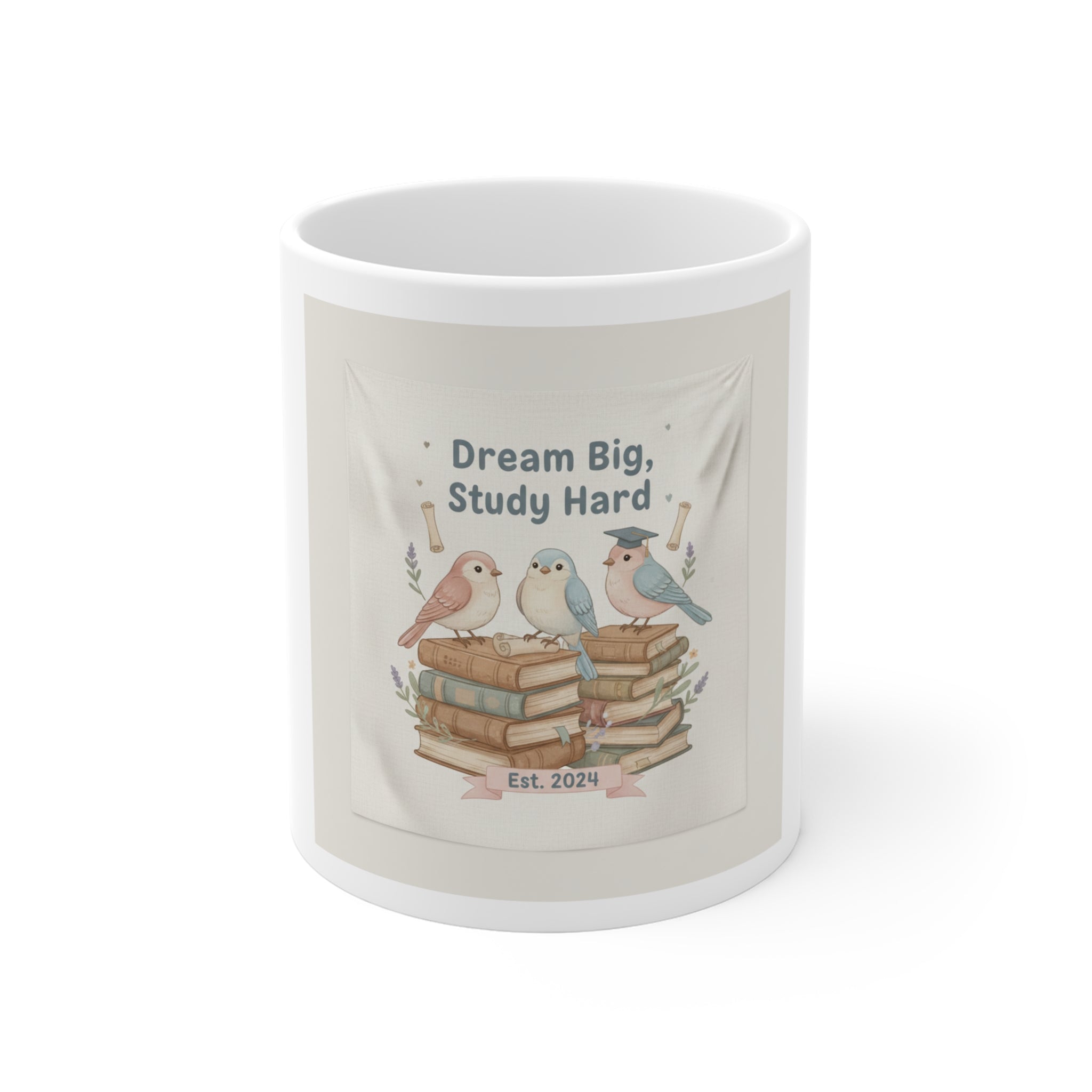 Dream Big, Study Hard Birds Mug 11oz