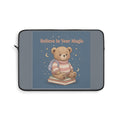 Bear Laptop Sleeve – Believe in Your Magic