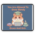 Hamster With Laptop Mouse Pad – You Are Allowed to Grow Slowly Grace and