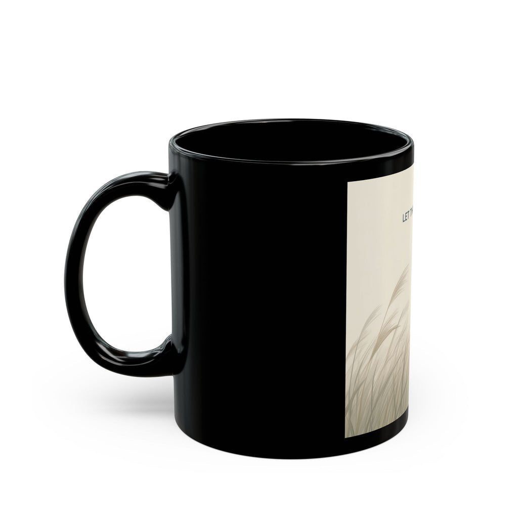 LET THINGS UNFOLD Black Mug 11oz