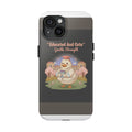 Duck In A Cardigan Tough Phone Case – Educated and Cute Gentle Strength