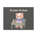 Bear Canvas Print – Do Good Be Good