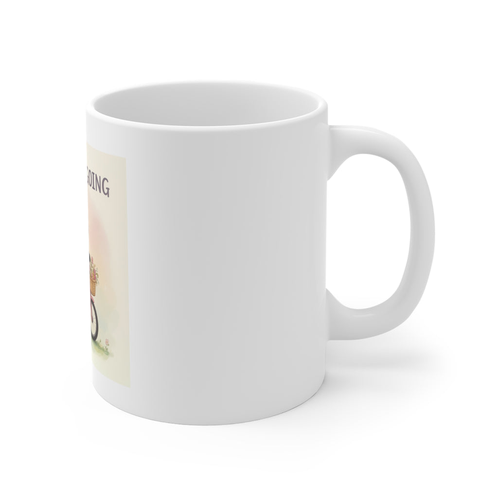JUST KEEP GOING Mug 11oz