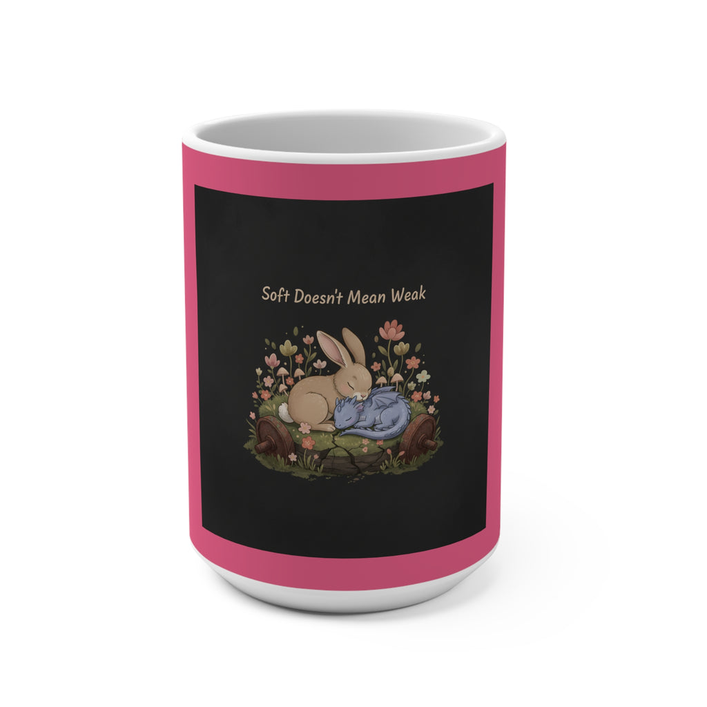 Dragon Mug 15oz – Soft Doesnt Mean Weak