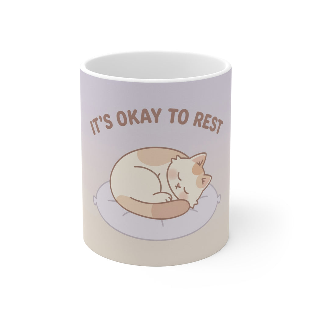 ITS OKAY TO REST Cat Mug 11oz