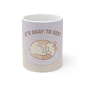 ITS OKAY TO REST Cat Mug 11oz