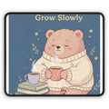 Bear Mouse Pad – You Are Allowed to Grow Slowly