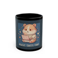 Hamster Black Mug 11oz – Magic Takes Time